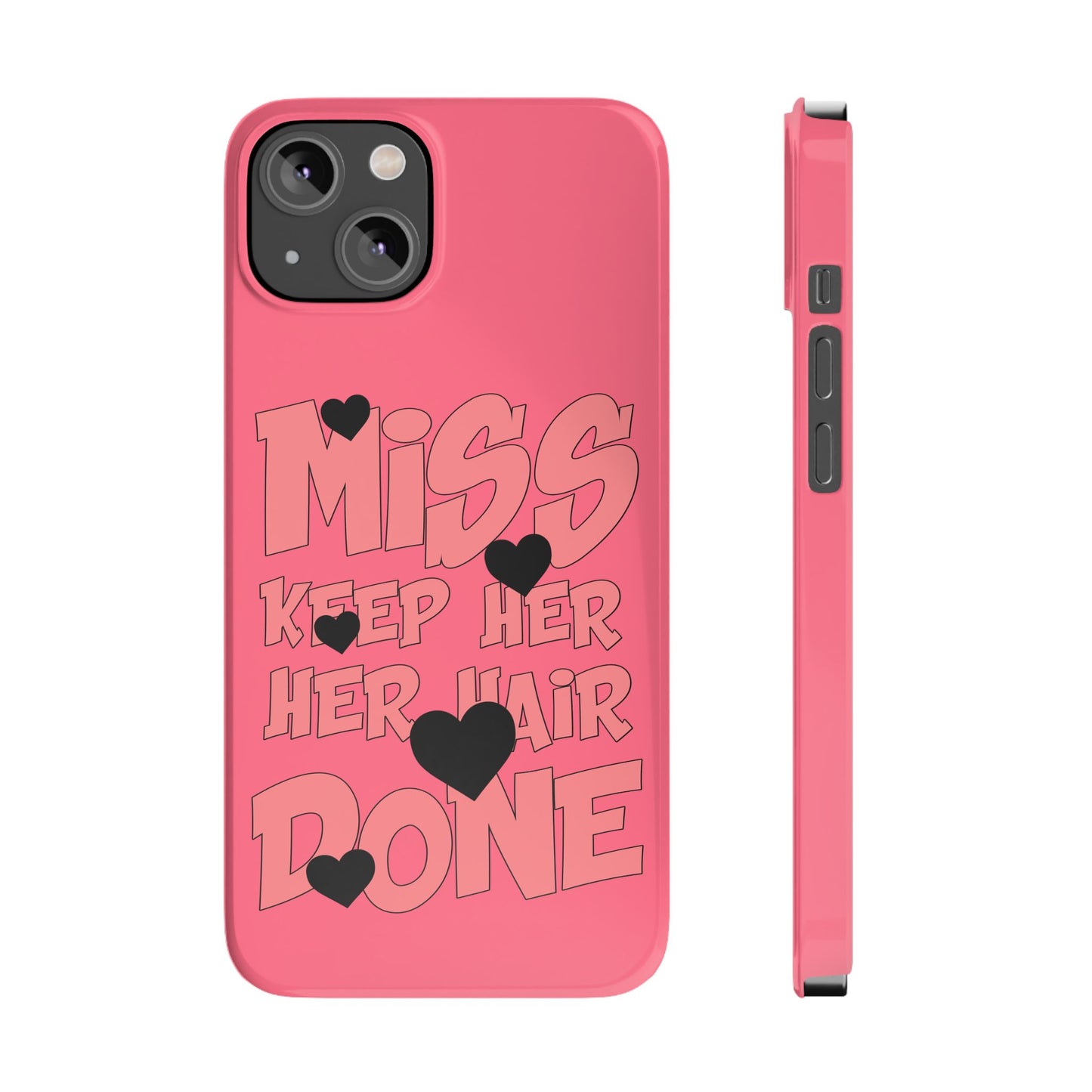 Miss Keep Her Hair Done - iPhone Case