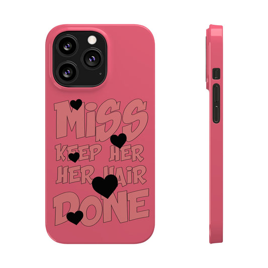 PINK Miss Keep Her Hair Done Phone Case - iPhone Case