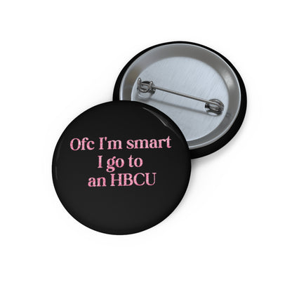 “Ofc I’m Smart I Go to an HBCU” Pin Button