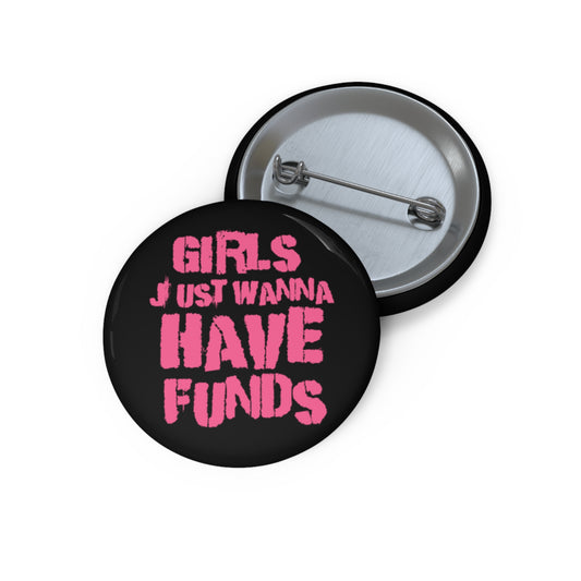 Pin Button — “Girls Just Wanna Have Funds” Pink
